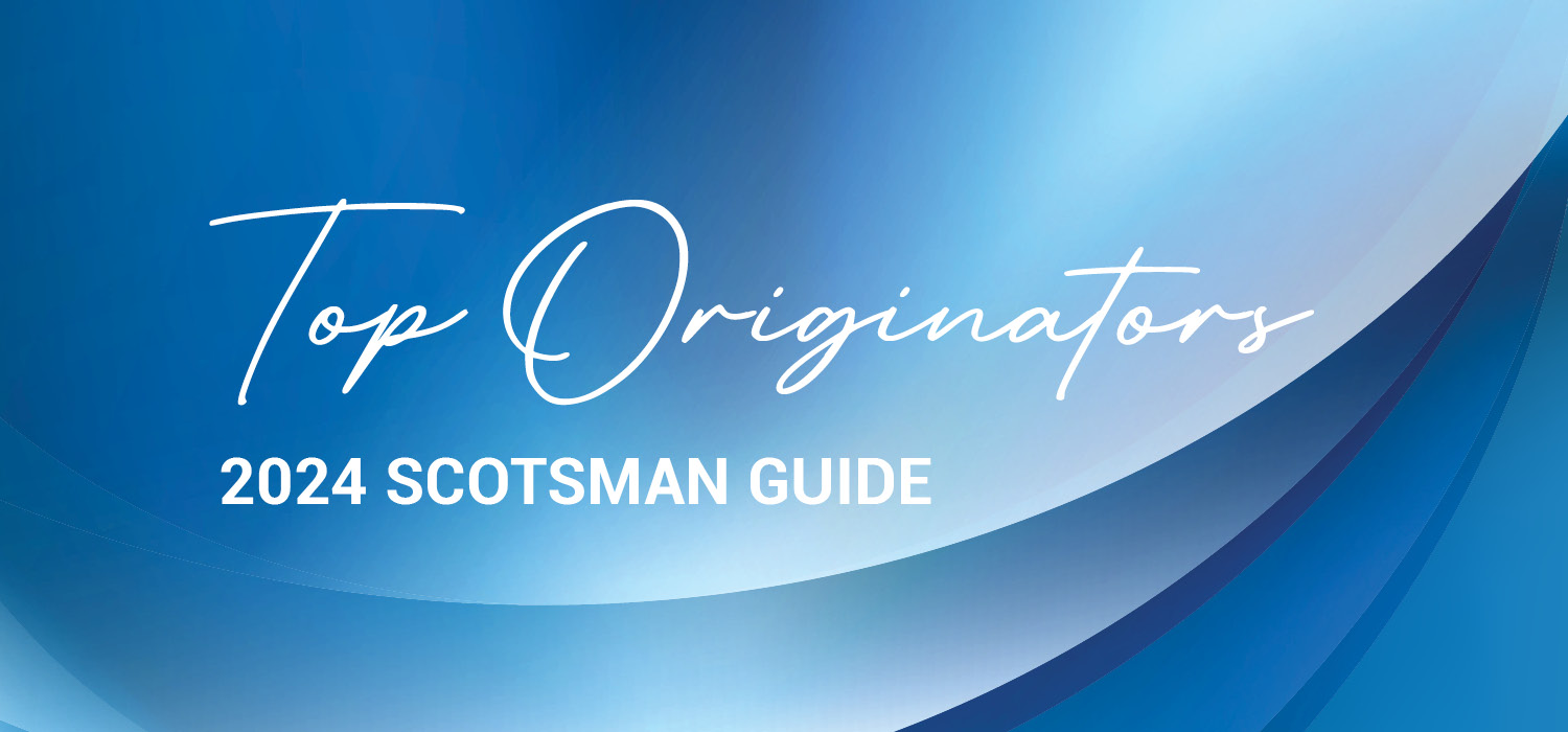 Congratulations to our 2024 Scotsman Guide Top Originators