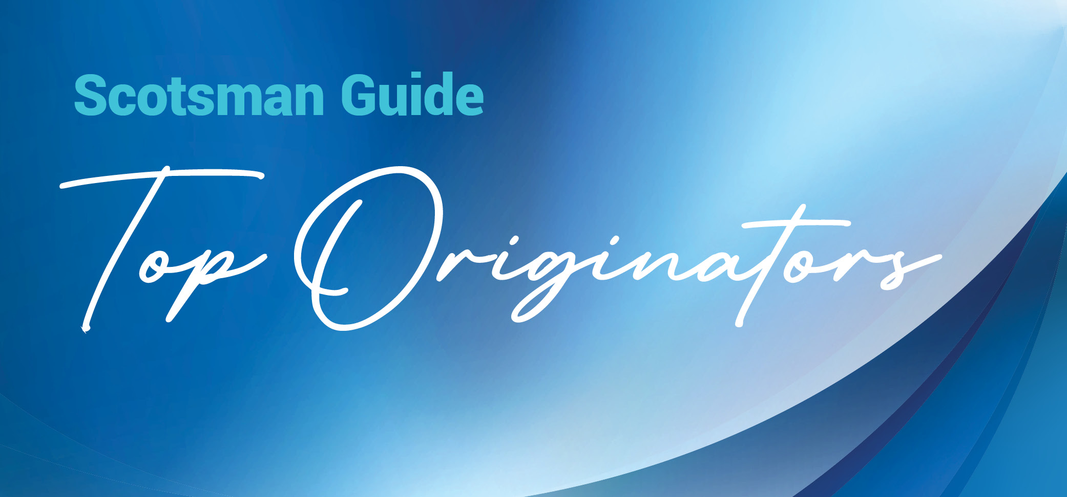 Congratulations to our Scotsman Guide Top Originators